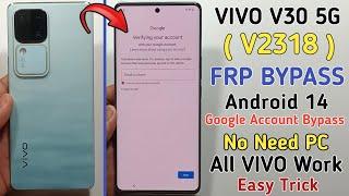 Vivo V30 5G ( V2318 ) Frp Bypass | V30 Google Account Bypass 2024 | V30 Frp unlock No Need Pc