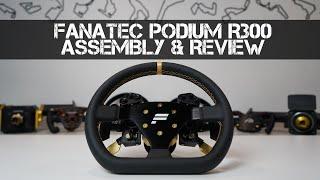 REVIEW & ASSEMBLY GUIDE - Fanatec Podium R300 Sim Racing Wheel