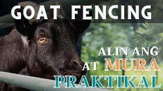 GOAT FENCING: Alin ang MURA at PRAKTIKAL?