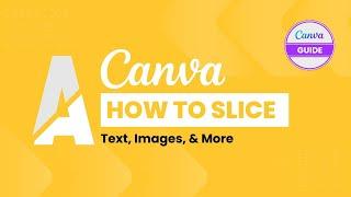 How to Slice in Canva: Text & Images