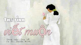 Thư Tình Viết Muộn - Nhạc sĩ : Duy Lễ - Ca sĩ : Dzoãn Minh