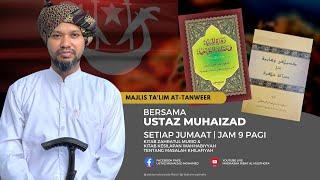 12/7/2024 | Majlis Ta'lim At Tanweer ᴴᴰ | Ribat Al Musthofa | Ustaz Muhaizad Mohamed