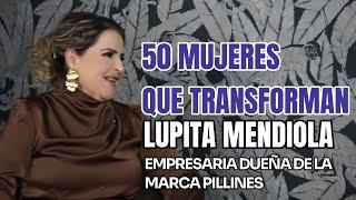 Lupita Mendiola. 50 mujeres que transforman 2025