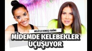 Farima: Midemde kelebekler uçuşuyor! (Melis Buse Betkayan)