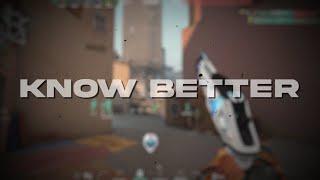 Know Better ‍️ ( Valorant Montage )