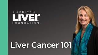 Liver Cancer 101