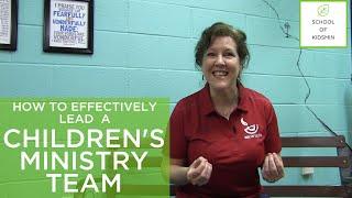 How to effectively lead a children's ministry team