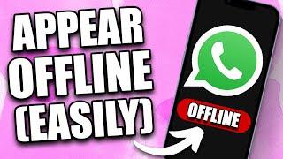 How to Show OFFLINE in WhatsApp (Even When YOU Are Online)