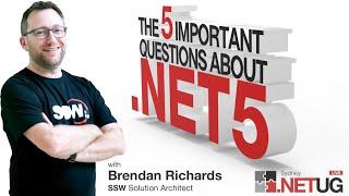 The 5 important questions about .NET 5 | Brendan Richards