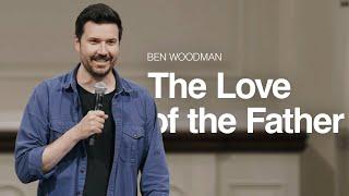 The Love of the Father - Ben Woodman