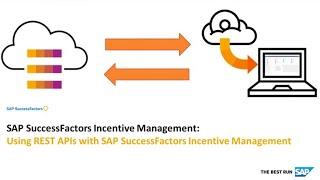 Using REST APIs with SAP SuccessFactors Incentive Management