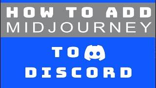 How To Add Midjourney To Discord Server (How To Use Midjourney For Free)