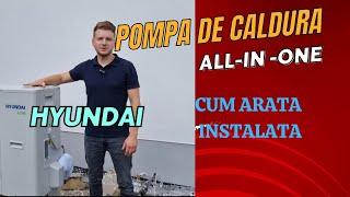 Instalare Pompa de Caldura HYUNDAI 8 kw ALL-IN-ONE | Cat costa?