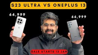 Oneplus 13 vs Samsung S23 Ultra? Which one to buy in Republic day sale? Best deal?