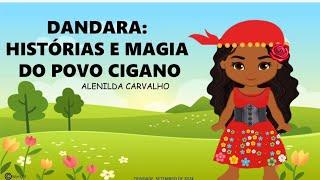 Dandara histórias e magia do povo cigano. Alenilda Carvalho