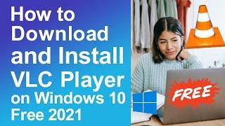 How to download and install VLC media player on windows 10 free