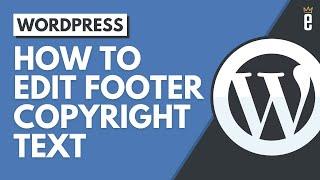 4 Ways to Edit Footer Copyright Text on Any WordPress Website