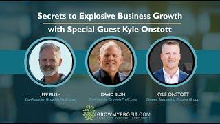 Secrets to Explosive Business Growth with Kyle Onstott!