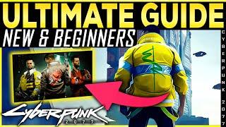 Cyberpunk 2077 ULTIMATE BEGINNERS GUIDE for NEW and RETURNING PLAYERS Patch 1.6 Edgerunners - 2022