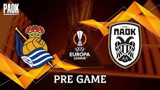 LIVE PRE GAME: REAL SOCIEDAD - PAOK (EUROPA LEAGUE - MD8)