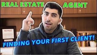 HOW TO GET YOUR FIRST CLIENT AS A REAL ESTATE AGENT!