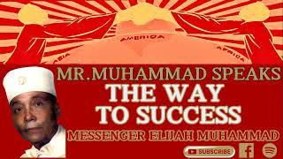 THE WAY TO SUCCESS-The Honorable Elijah Muhammad-Mr. Muhammad Speaks