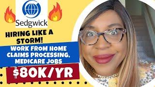 Remote work from home Jobs | Sedgwick is hiring like a storm. Various Claims processing and Medicare