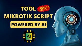 Mikrotik Script Generator Tool by AI yang Akan Membantu Pekerjaan Anda!