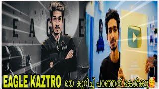 EAGLE TALKING ABOUT KAZTRO! EAGLE Live ൽ Kaztro യെ കുറിച്ച് പറഞ്ഞത് കേൾക്കു