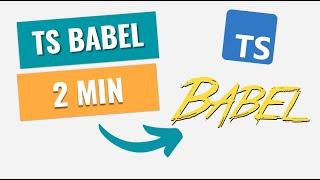 Compiling Typescript with Babel in 2 MINS