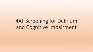 4AT Screening for Delirium and Cognitive Impairment