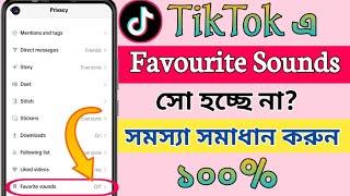 Tiktok Favourite Sounds Not Showing. Tiktok Problem Solve. Tiktok Favorites Sounds