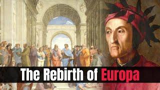 The Renaissance - The Rebirth of Europe