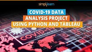 Covid-19 Data Analysis Project Using Python And Tableau | Covid Data Analysis Tutorial | Simplilearn