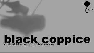 002 - black coppice || benzaiten media