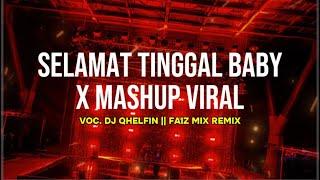 DJ TIK TOK KO TIPU TIPU SA BIKIN SA TIDAK TAHAN (SELAMAT TINGGAL BABY)VOC @DjQhelfin FAIZ MIX 2024