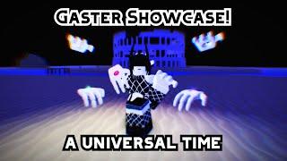 Gaster Showcase | A Universal Time