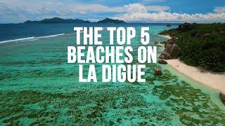 The top 5 beaches on La Digue, Seychelles