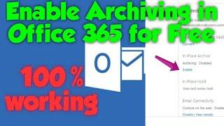 How to enable Archive on Office 365 mailboxes FREE