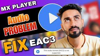 Mx Player EAC3 Audio Format Not Supported 2025 | How To Fix Mx Player EAC3 Audio Not Supported