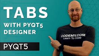 Tabs With PyQT5 Designer - PyQt5 GUI Thursdays #11