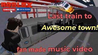 Last Train  To Awesome Town @ParryGripp  - Fan made musicvideo - Roblox my movie | Dutch iPad Gamer