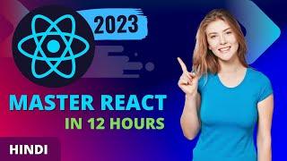 React.js Full Course in Hindi for Beginners - 2023 | Master React in 12 Hours