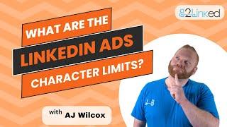 What are LinkedIn Ads Character Limits? A Breakdown Across All Major Ad Formats.