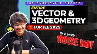 JEE Mains 2025: COMPLETE VECTOR 3D GEOMETRY in less than 6hrs with proper reason | JEE Adv & Main