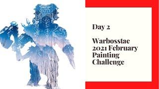 Day 2 - WarbossTae 2021 February Painting Challenge