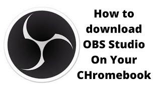 How to install OBS studio on your Chromebook