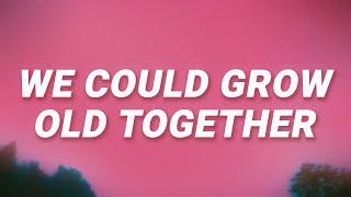 Elena Erin - We Could Grow Old Together (Lyrics)