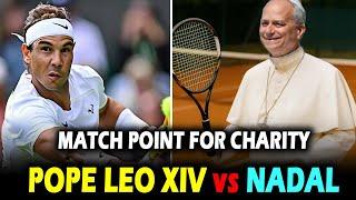 Vatican Tennis Showdown: Pope Leo XIV Challenges Rafael Nadal – All for the Poor