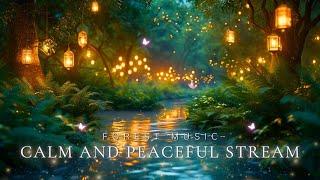 Calm and Peaceful Stream: Relax with Enchanting Music in the Magical Forest